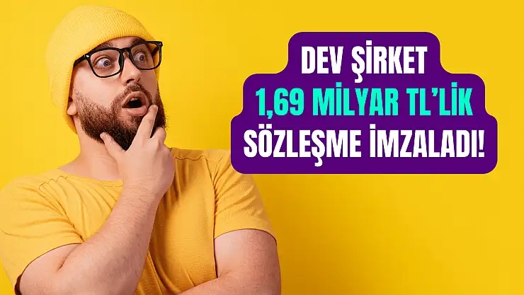 1.690.697.000 TL'lik rekor iş anlaşması!