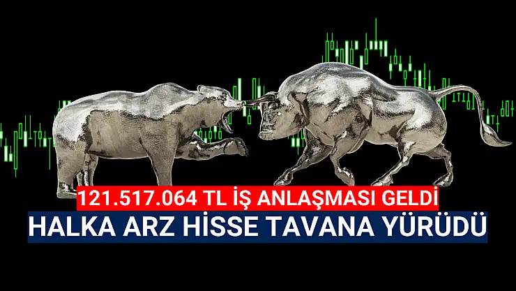 121.517.064 TL iş anlaşması sonrası hisse tavana yürüdü!