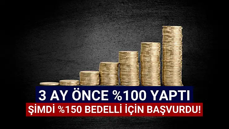 3 ay önce bedelli onayı alan şirket, yeniden bedelli için başvurdu!