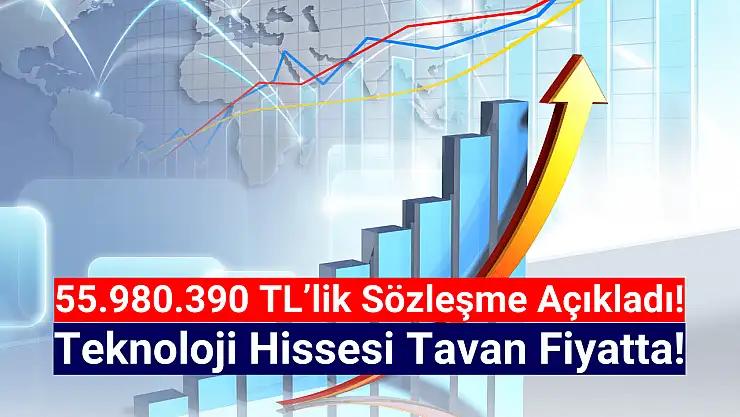 55.980.390 TL'lik iş anlaşması geldi! Teknoloji hissesi TAVAN!