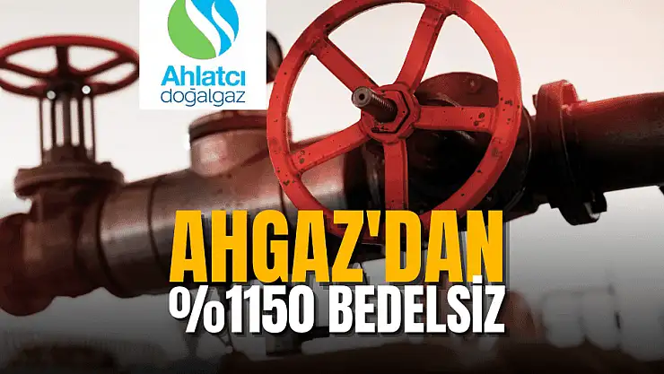Ahlatcı Doğal Gaz'dan bedelsiz sermaye artırımı kararı! AHGAZ ne zaman bölünecek?