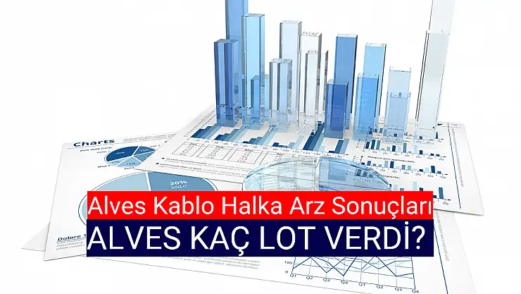 Alves Kablo halka arz sonuçları açıklandı!