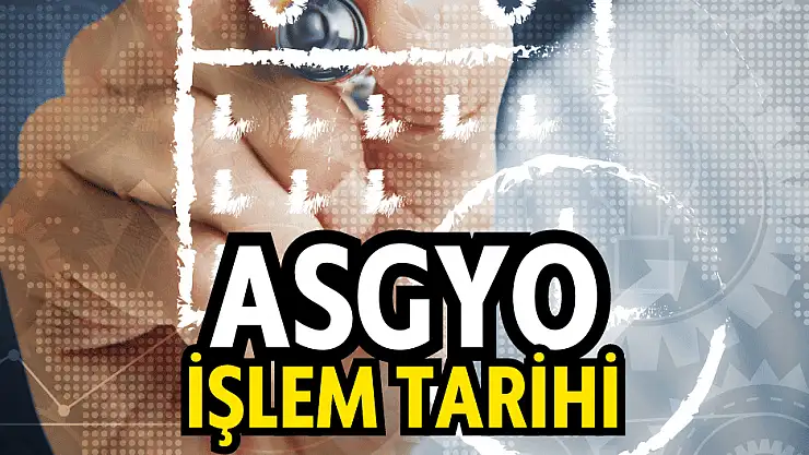 ASGYO borsada işlem tarihi belli oldu