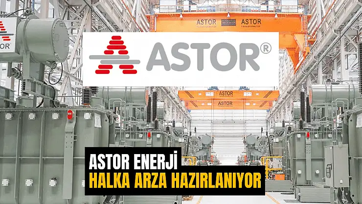 Astor Enerji halka arz taslak izahname inceleme