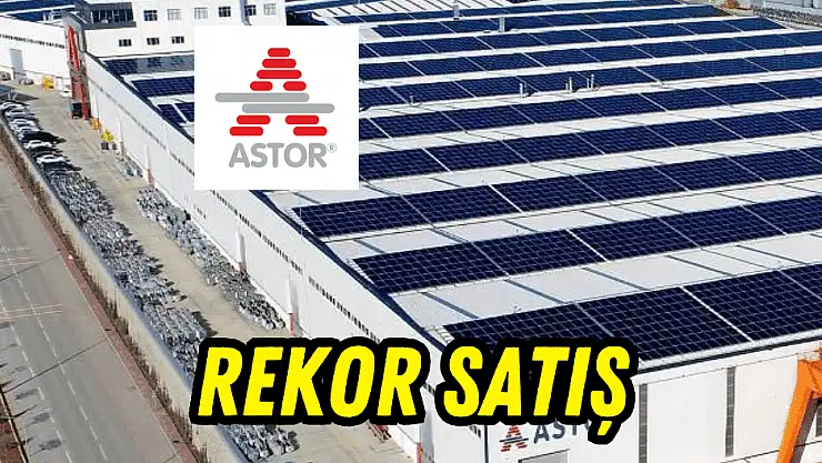ASTOR, İngiltere'de 11 milyon Sterlin tutarında sözleşme imzaladı!