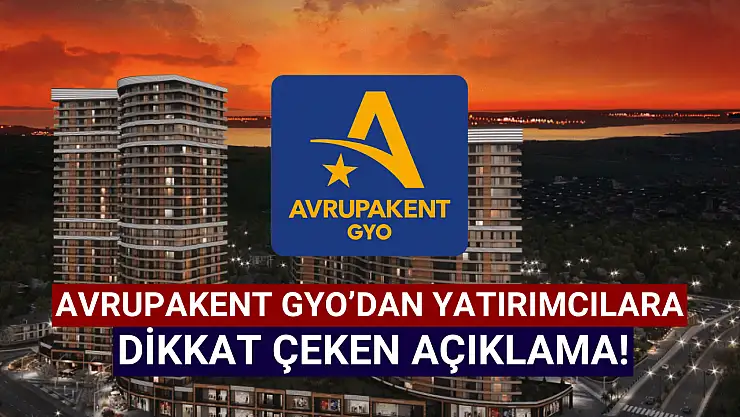 Avrupakent GYO'dan dikkat çeken açıklama!