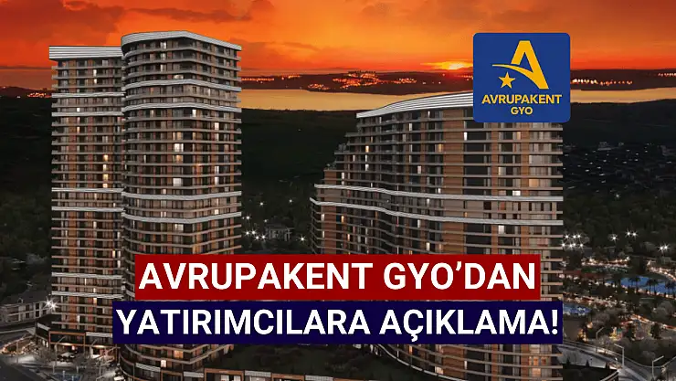 Avrupakent GYO'dan yatırımcılara açıklama!