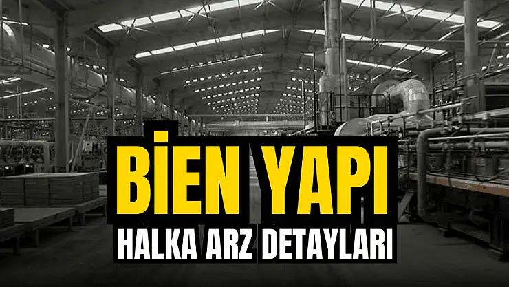 Bien Yapı (BIENY) halka arz ne zaman, kaç lot verir?