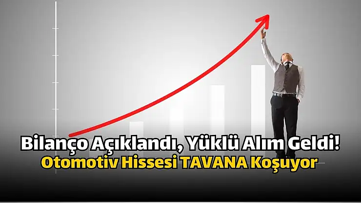 Bilançoyu gören, alım yaptı! Hisse tavana yürüdü!