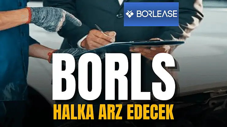 Borlease Otomotiv halka arz ne zaman BORLS kaç lot verir katılım endeksine uygun mu?