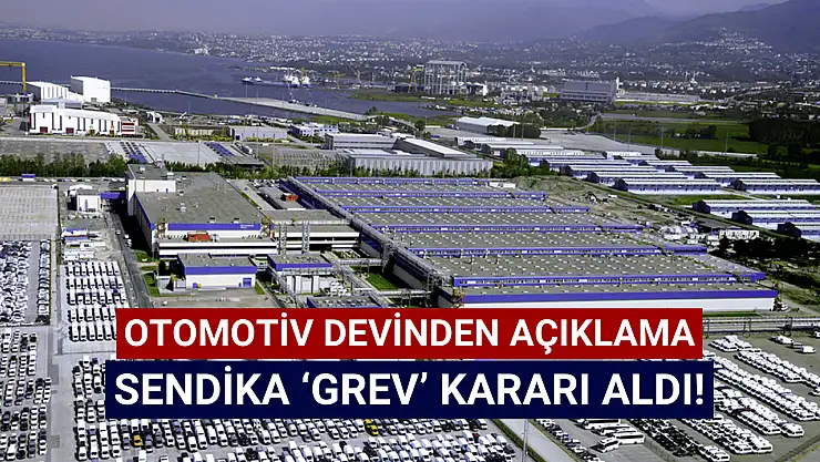 Borsanın otomotiv devinden 'grev' açıklaması!