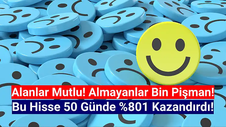 Bu hissede neler oluyor? 50 günde yüzde 801 yükseldi!