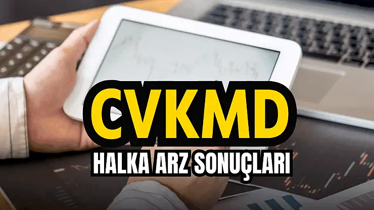 CVK Madencilik halka arz sonuçları açıklandı! CVKMD ne zaman işlem görecek?