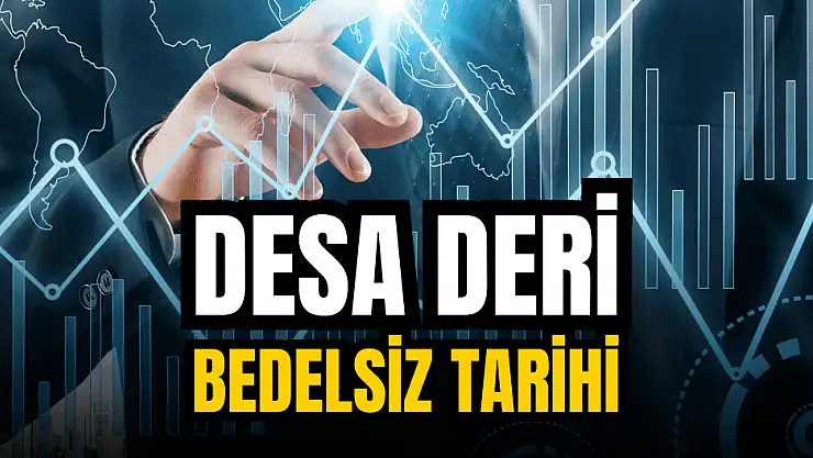 DESA Deri bedelsiz pay alma tarihi belli oldu