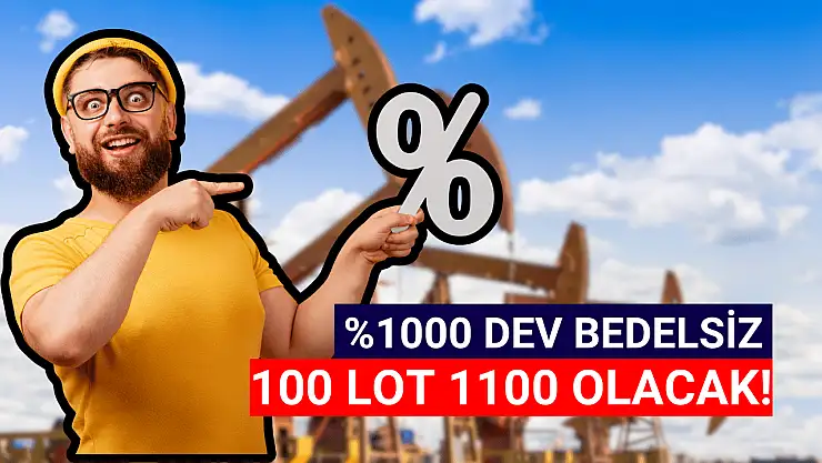 Dev petrol şirketi 100 lota 1000 lot dağıtacak!