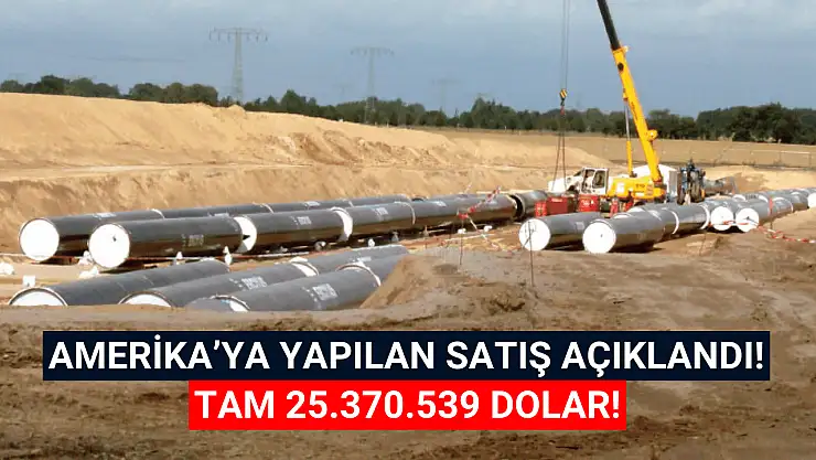 Dev şirket, Amerika'ya 25.370.539 dolarlık satış gerçekleştirdi!