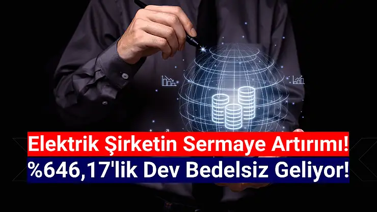 Dev şirketten yüzde 646,17 oranında rekor bedelsiz!