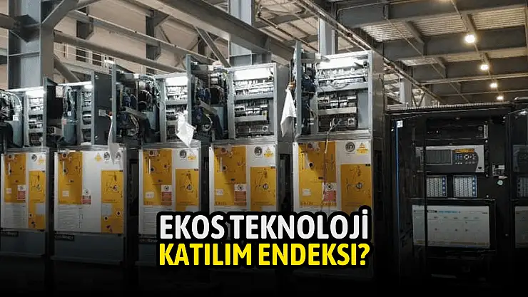 Ekos Teknoloji Elektrik katılım endeksine uygun mu? HALKA ARZ!