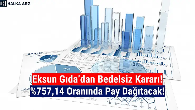 Eksun Gıda bedelsiz ne zaman bölünecek 2024?