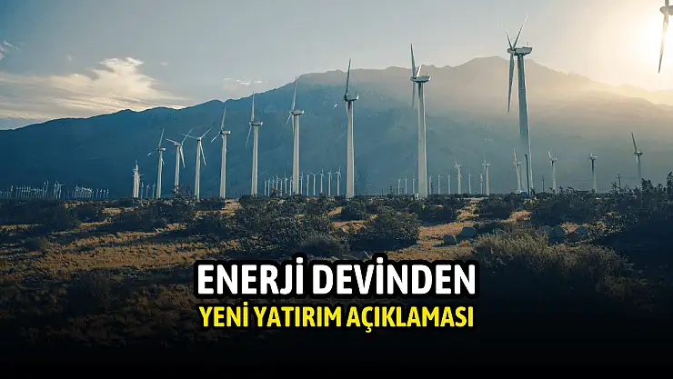 Enerji şirketinden yeni yatırım açıklaması!