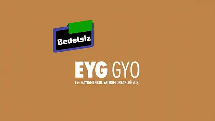 EYG GYO bedelsiz ne zaman? EYGYO hisse ne zaman bölünecek 2023?