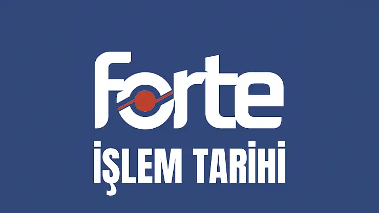 Forte işlem tarihi belli oldu! Borsada ne zaman işlem görecek?