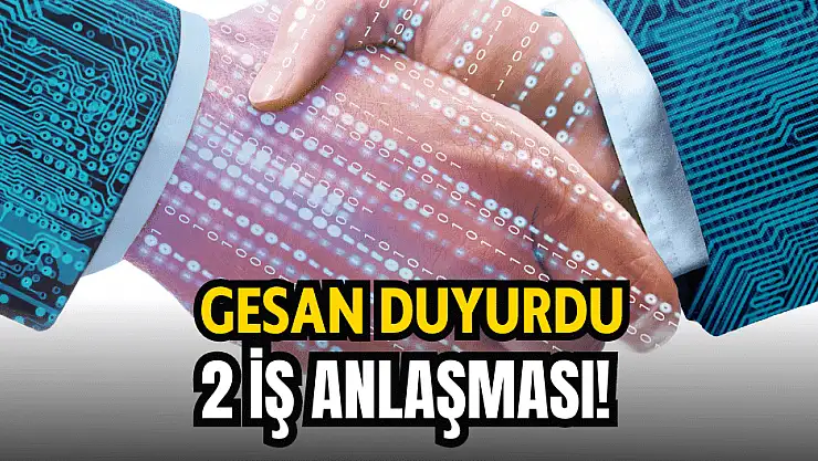 GESAN'dan 2 dev iş anlaşması daha!