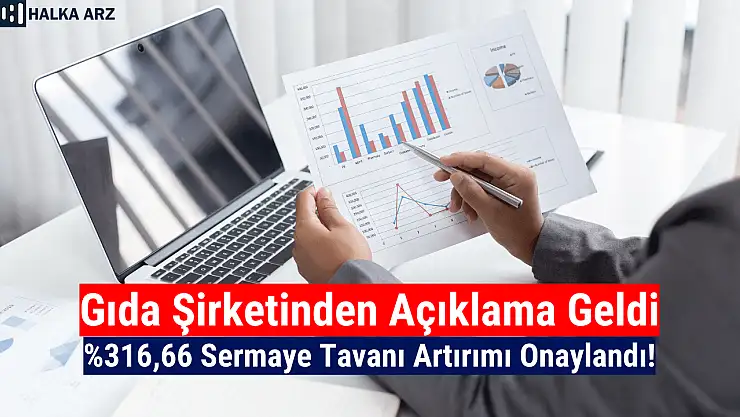 Gıda şirketinin yüzde 316,66 sermaye tavanı artırımı onaylandı!