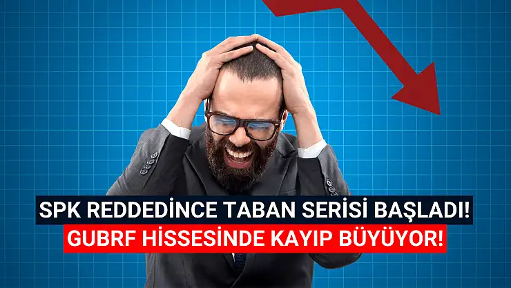 GUBRF hissesinde kayıp büyüyor! Yine TABAN!