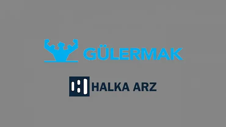 Gülermak Ağır Sanayi (GLRMK) halka arz ne zaman?