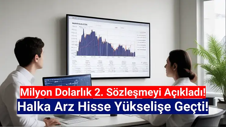Halka arz şirketten ikinci kez milyon dolarlık sözleşme!