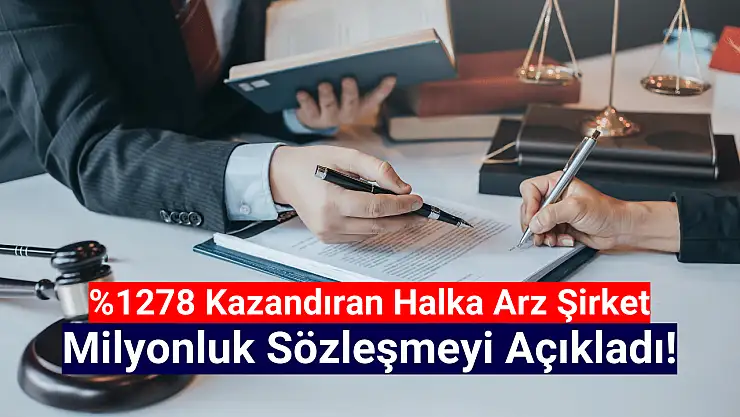 Halka arzın popüler şirketi milyonluk sözleşmeyi açıkladı!