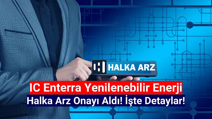 IC Enterra Yenilenebilir Enerji halka arz ne zaman, kaç lot verir? Katılım endeksine uygun mu?