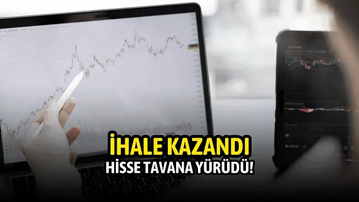İhale kazandığını açıklayan şirketin hissesi tavana yürüdü!