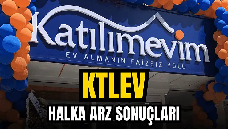 Katılımevim halka arz sonuçları, KTLEV ne zaman işlem görecek?
