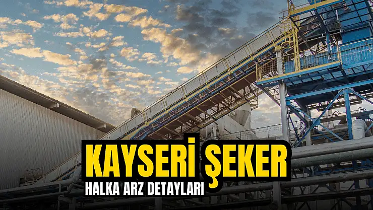 Kayseri Şeker (KAYSE) halka arz ne zaman, kaç lot verir?