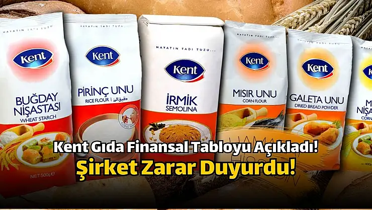 Kent Gıda (KENT) 2024 yılı 4. çeyrek bilançosunu açıkladı!