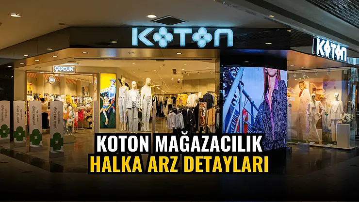 Koton halka arz ne zaman, kaç lot verir, katılım endeksine uygun mu?
