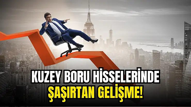 Kuzey Boru (KBORU) hisselerinde şaşırtan gelişme!