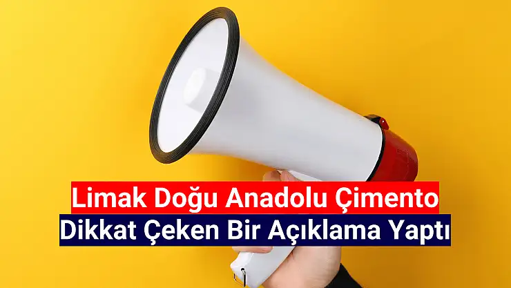 Limak Doğu Anadolu Çimento'dan dikkat çeken açıklama!