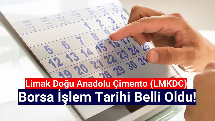 Limak Doğu Anadolu Çimento (LMKDC) borsa işlem tarihi belli oldu!