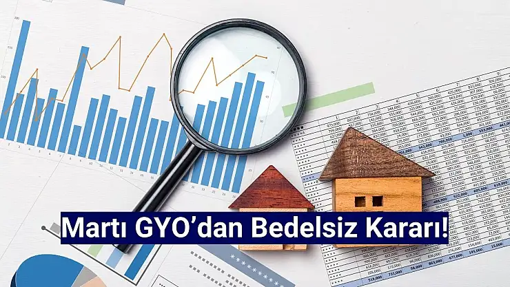 Martı GYO'dan bedelsiz sermaye artırımı kararı!
