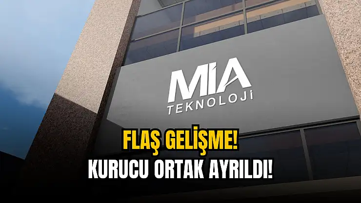 Mia Teknoloji'de flaş gelişme!