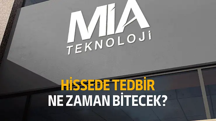 Mia Teknoloji (MIATK) hisse cezası ne zaman bitiyor?