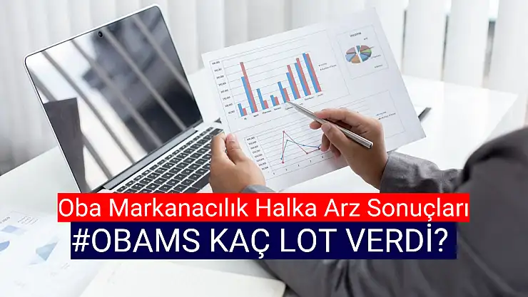 OBA Markanacılık halka arz sonuçları açıklandı!