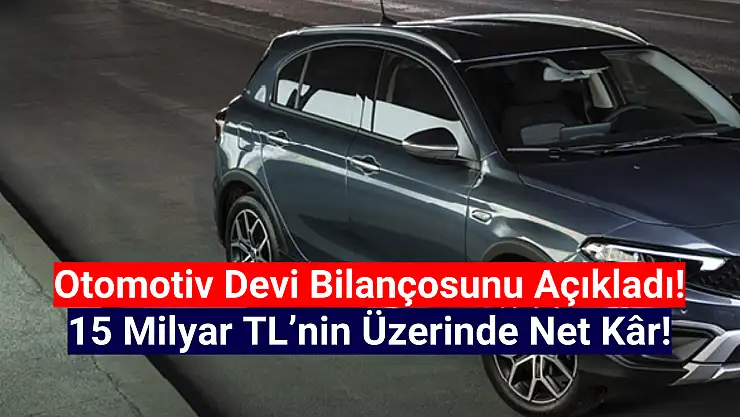 Otomotiv Devi 15,08 Milyar TL net kâr açıkladı!