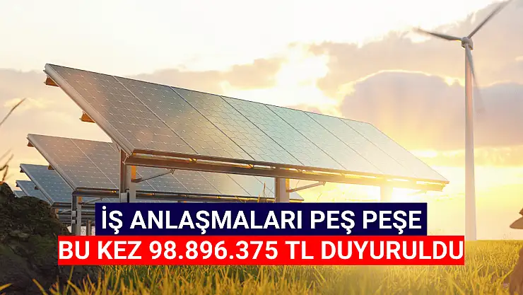 Peş peşe iş anlaşmaları! Enerji devi bu kez 98.896.375 TL'yi duyurdu!