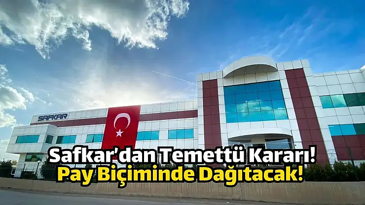 Safkar Ege Soğutmacılık (SAFKR) temettüsünü, pay biçiminde dağıtacak!