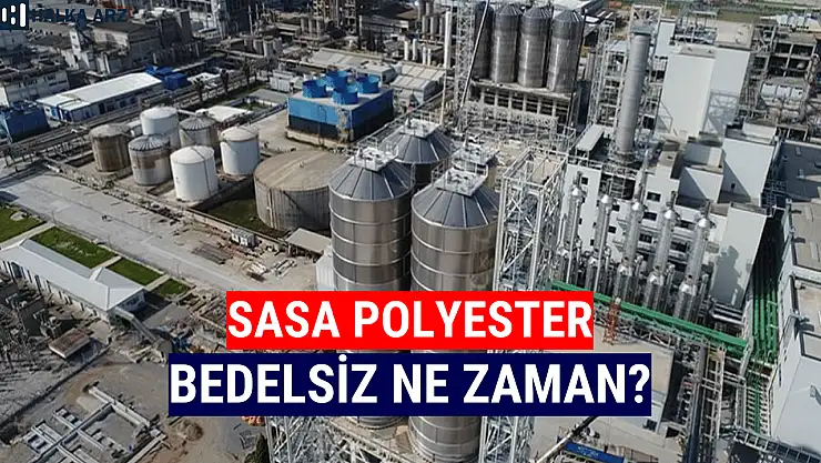 SASA bedelsiz ne zaman 2024? SASA ne zaman bölünecek?