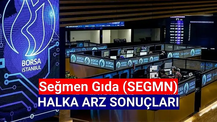 Seğmen Gıda halka arz sonuçları! SEGMN kaç lot verdi, borsada ne zaman işlem görecek?